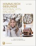 Himmlisch gesunde Weihnachtsbäckerei