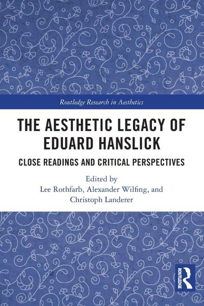 The Aesthetic Legacy of Eduard Hanslick