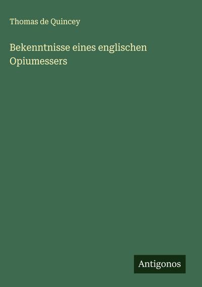 Bekenntnisse eines englischen Opiumessers