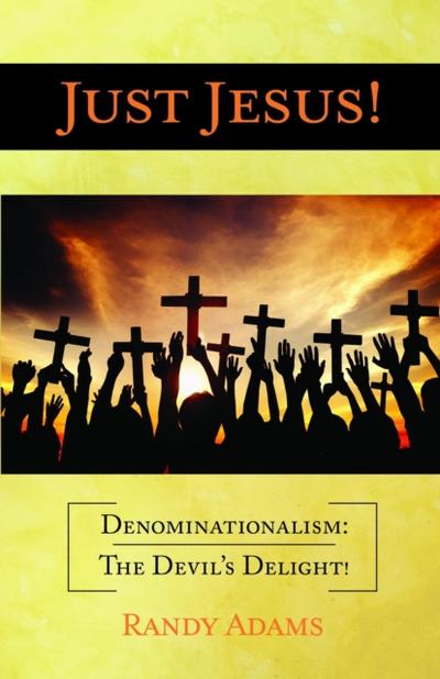 Just Jesus!: Denominationalism