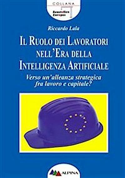 Il ruolo dei lavoratori nell’era della intelligenza artificiale