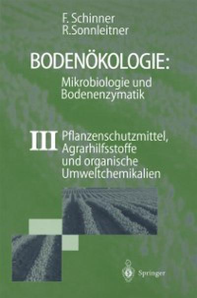 Bodenökologie: Mikrobiologie und Bodenenzymatik Band III