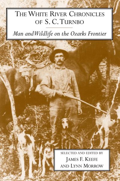 The White River Chronicles of S. C. Turnbo