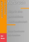Aufbruch - Wege in eine ganzheitliche WeltGesellsc