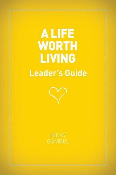 A Life Worth Living Leaders’ Guide - US Edition