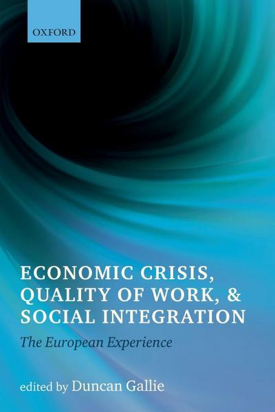 Economic Crisis, Quality of Work, and Social Integration