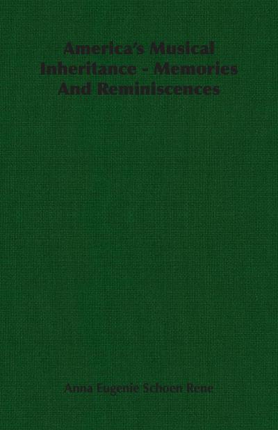 America’s Musical Inheritance - Memories And Reminiscences