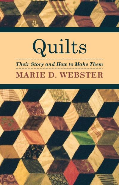 Quilts - Their Story and How to Make Them