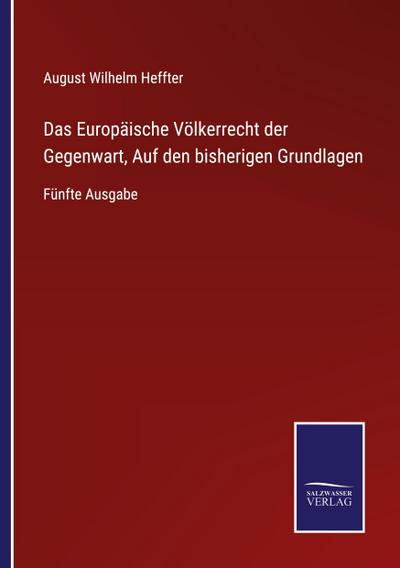 Das Europäische Völkerrecht der Gegenwart, Auf den bisherigen Grundlagen