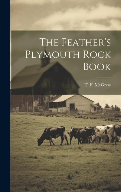 The Feather’s Plymouth Rock Book