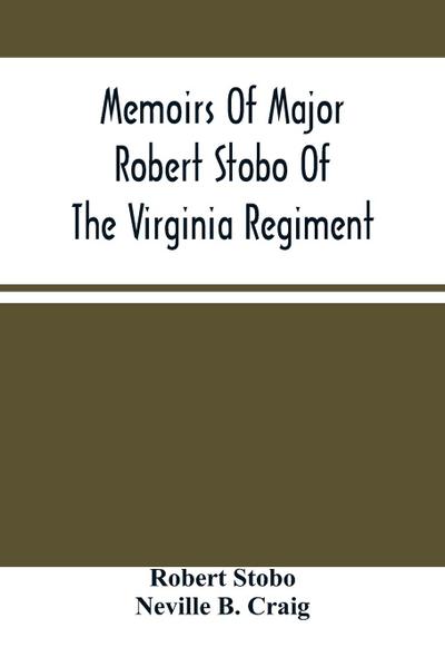 Memoirs Of Major Robert Stobo Of The Virginia Regiment