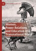 Women, Power Relations, and Education in a Transnational World