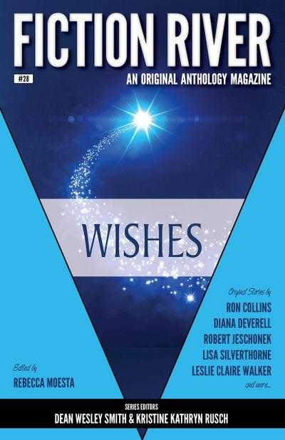 Fiction River: Wishes (Fiction River: An Original Anthology Magazine, #28)