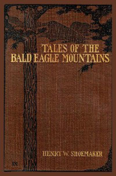 Tales of the Bald Eagle Mountains