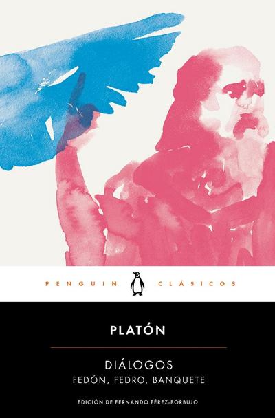 Diálogos. Banquete, Fedro, Fedón / Dialogues: Symposium, Phaedo, Phaedrus