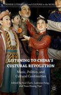 Listening to Chinas Cultural Revolution