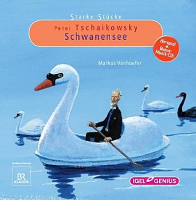 Starke Stücke. Peter Tschaikowsky. Schwanensee, 2 Audio-CDs