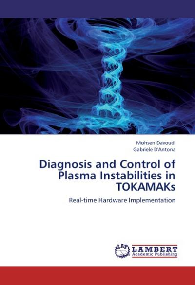 Diagnosis and Control of Plasma Instabilities in TOKAMAKs