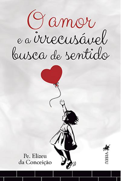 O amor e a irrecusa´vel busca de sentido