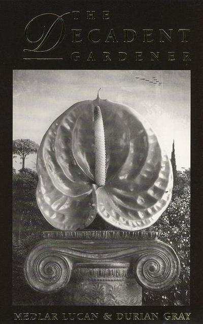 The Decadent Gardener