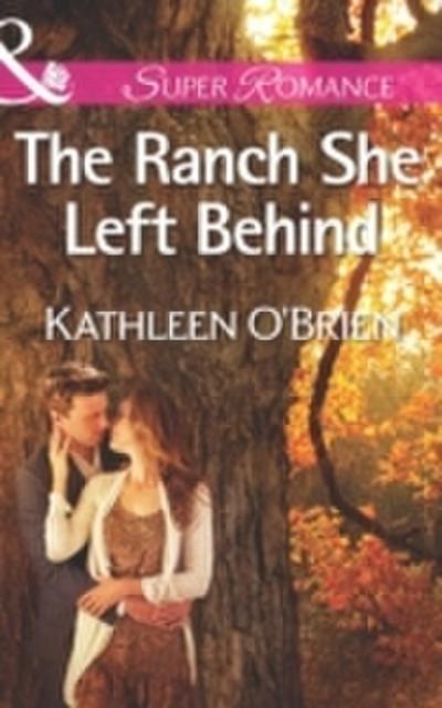 Ranch She Left Behind (Mills & Boon Superromance) (The Sisters of Bell River Ranch, Book 3)