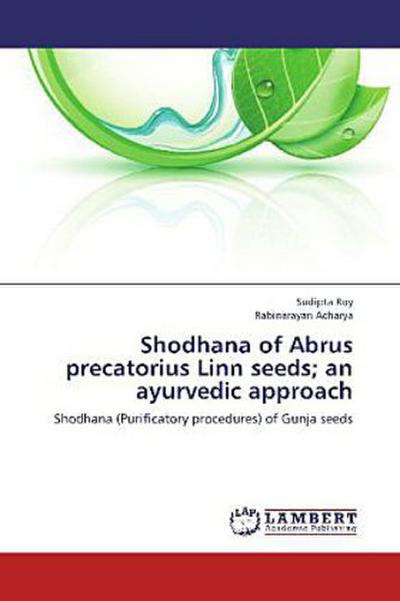Shodhana of Abrus precatorius Linn seeds; an ayurvedic approach