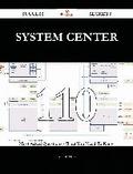 System Center 110 Success Secrets - 110 Most Asked Questions On System Center - What You Need To Know