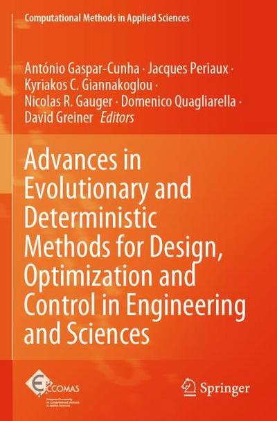 Advances in Evolutionary and Deterministic Methods for Design, Optimization and Control in Engineering and Sciences