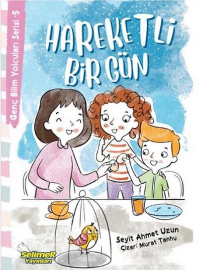 Hareketli Bir Gün - Genc Bilim Yolculari Serisi -5