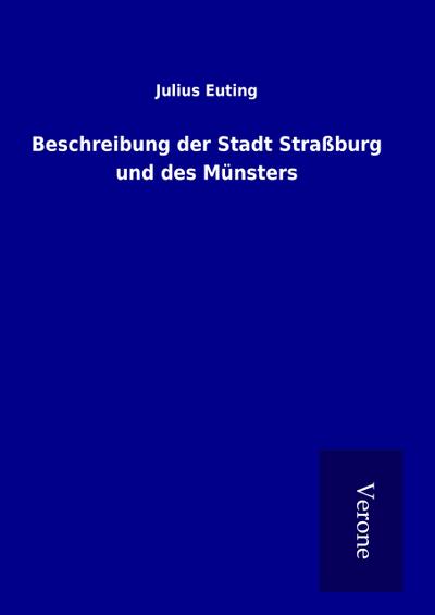 Beschreibung der Stadt Straßburg und des Münsters