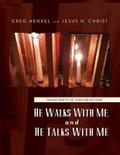 He Walks With Me, and He Talks With Me