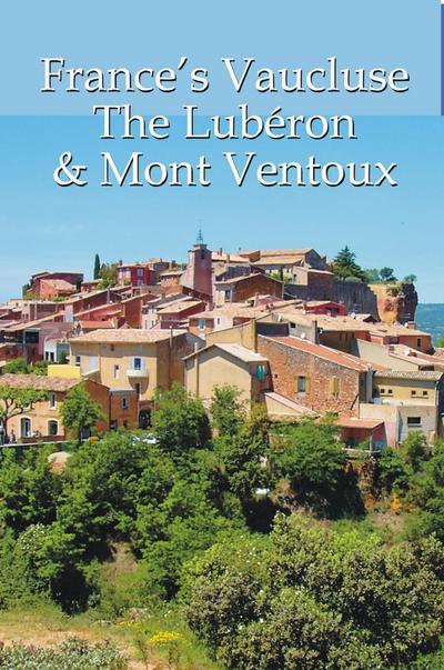 France’s Vaucluse, the Luberon & Mont Ventoux