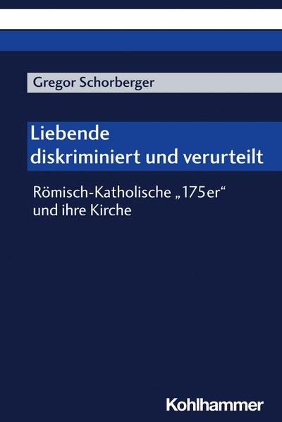 Liebende - diskriminiert und verurteilt