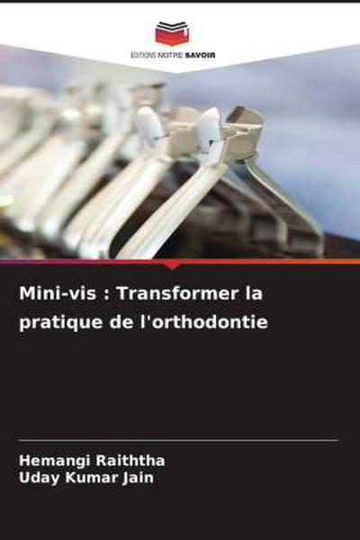 Mini-vis : Transformer la pratique de l’orthodontie