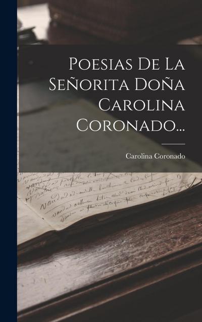 Poesias De La Señorita Doña Carolina Coronado...