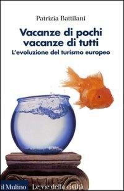 Vacanze di pochi, vacanze di tutti. L’evoluzione del turismo europeo