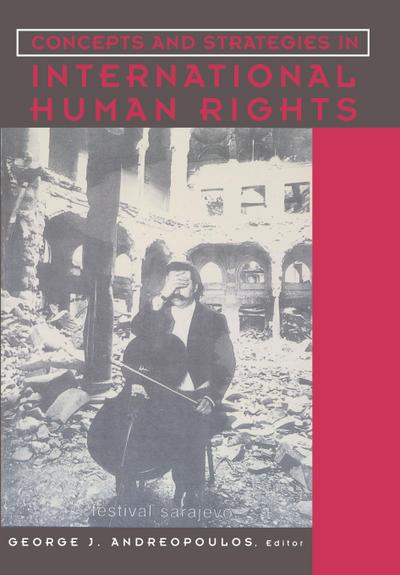 Concepts and Strategies in International Human Rights