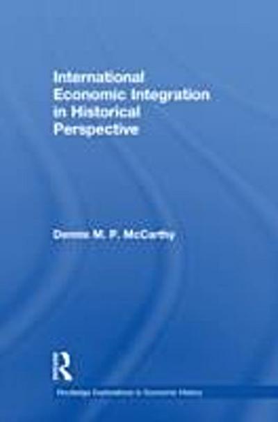 International Economic Integration in Historical Perspective