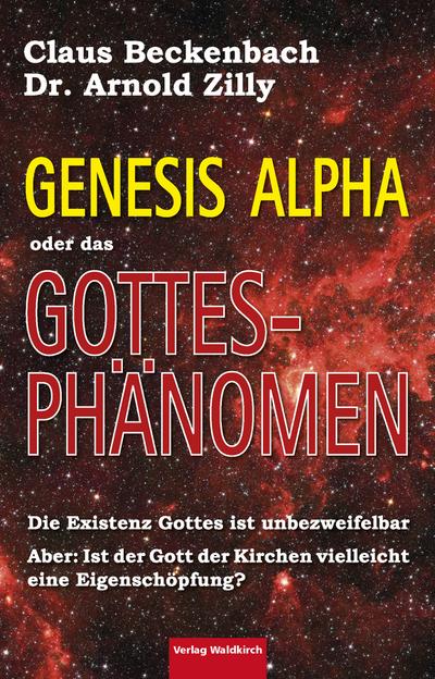 Beckenbach, C: Genesis Alpha oder das Gottesphänomen