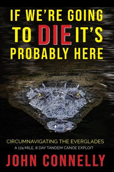 If We’re Going to Die, It’s Probably Here