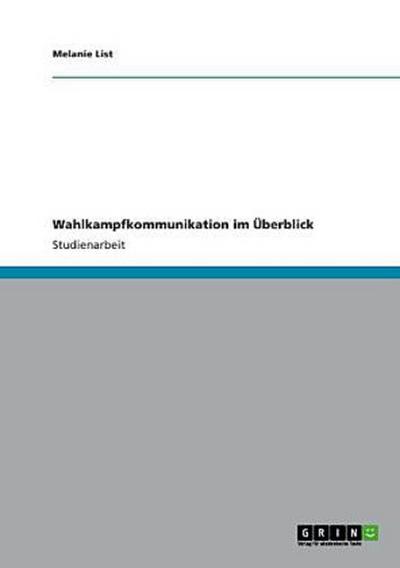 Wahlkampfkommunikation im Überblick