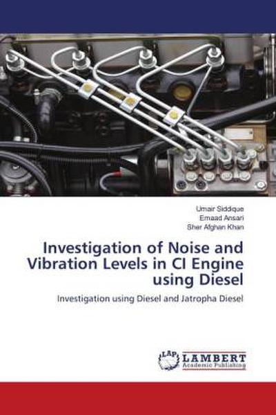 Investigation of Noise and Vibration Levels in CI Engine using Diesel