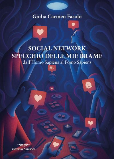 Social network specchio delle mie brame. Dall’ Homo Sapiens al Fomo Sapiens