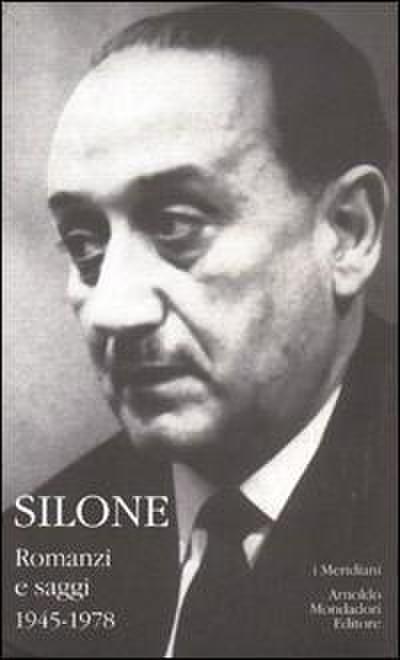 Silone, I: Romanzi e saggi. 1945-1978