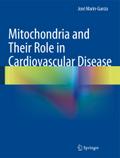 Mitochondria and Their Role in Cardiovascular Disease Jos Mar n-Garc a Author