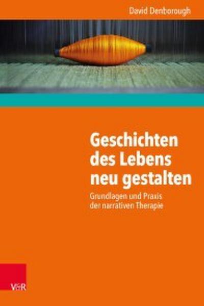 Geschichten des Lebens neu gestalten