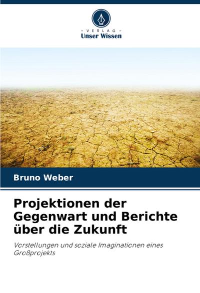Projektionen der Gegenwart und Berichte über die Zukunft