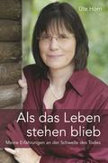 Als das Leben stehen blieb