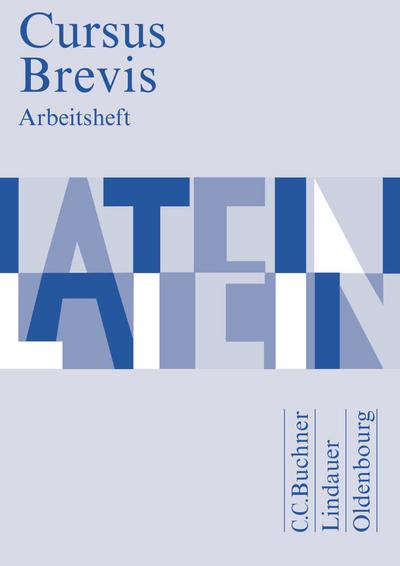 Cursus Brevis - Einbändiges Unterrichtswerk für spät beginnendes Latein - Ausgabe für alle Bundesländer