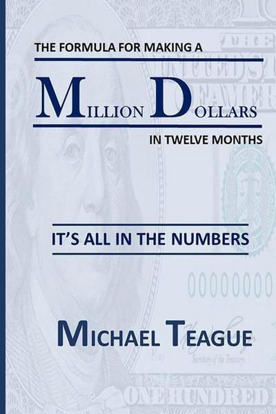 The Formula for Making a Million Dollars in Twelve Months: It’s All in the Numbers